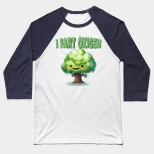 Just Trees Fart Oxigen Baseball T-Shirt